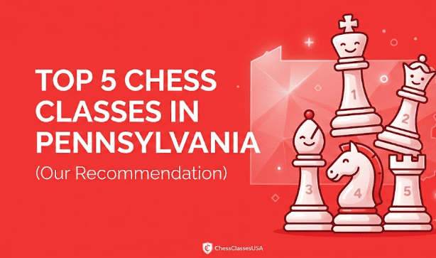 Top 5 Chess Classes in Pennsylvania (Our Recommendation)